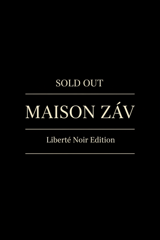 Sold Out - MAISON ZÁV Liberté Noir Edition
